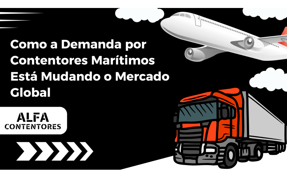 Como a Demanda por Contentores Marítimos Está Mudando o Mercado Global