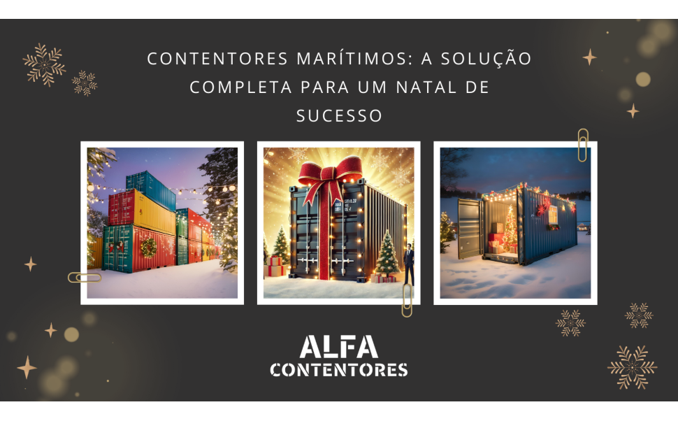 Contentores Marítimos: A Solução Completa para um Natal de Sucesso