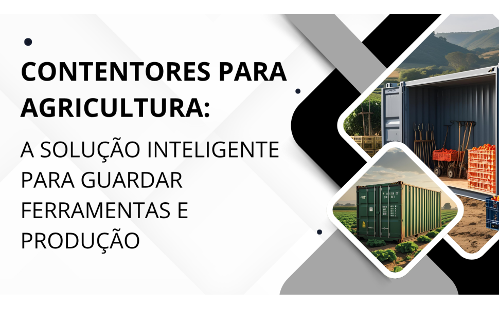 Contentores para Agricultura: A Solução Inteligente para Guardar Ferramentas e Produção