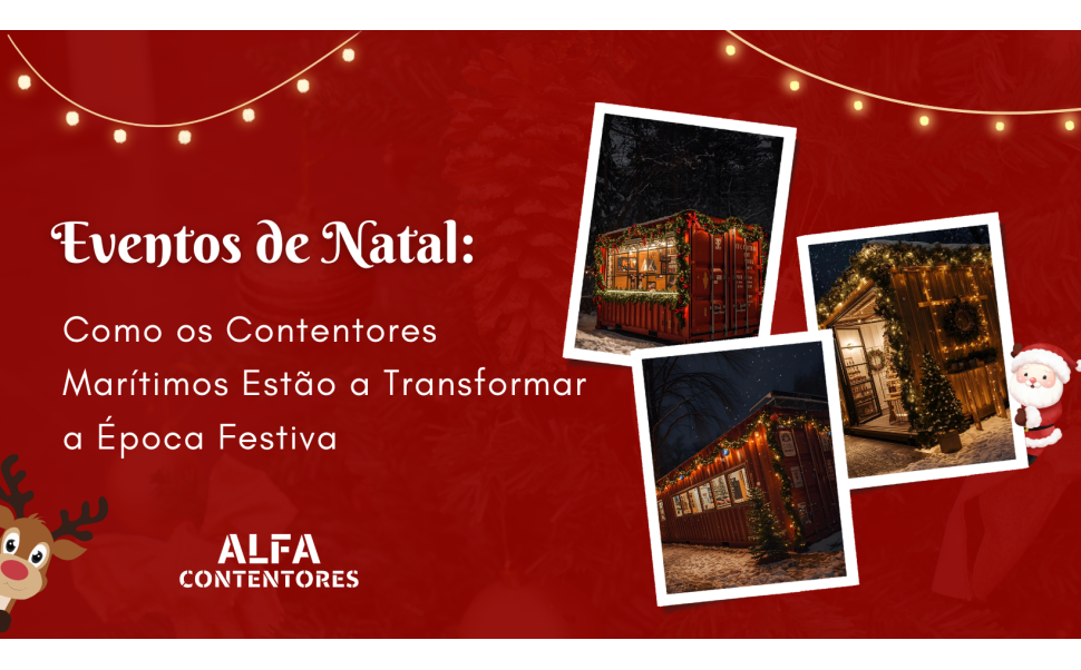 Eventos de Natal: Como os Contentores Marítimos Estão a Transformar a Época Festiva