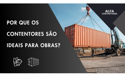 Facilidade no Transporte e Mobilidade: Por Que os Contentores São Ideais para Obras?