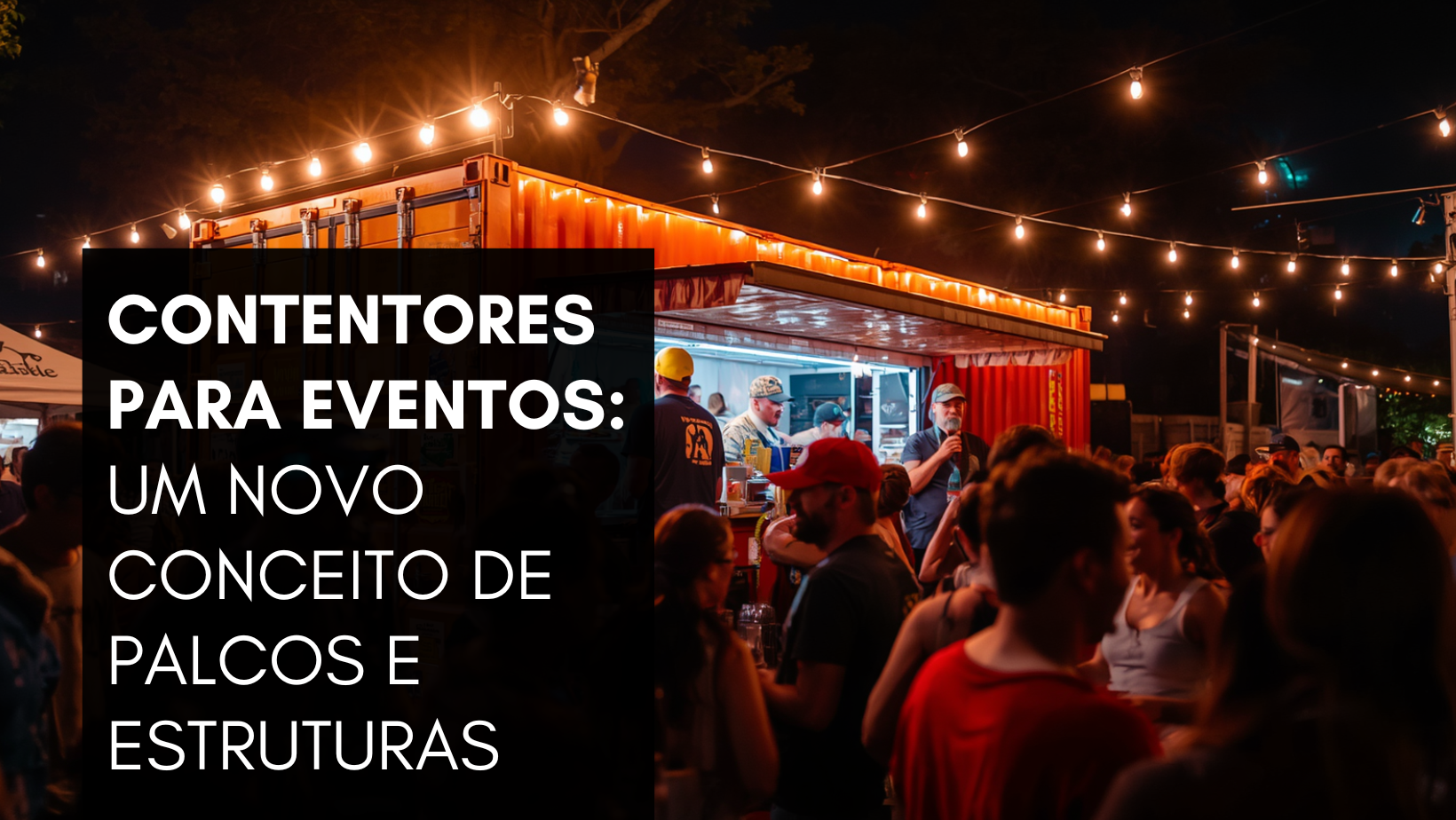 Contentores para Eventos: Um Novo Conceito de Palcos e Estruturas